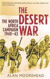 The Desert War: The North Africa Campaign 1940-43