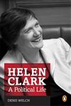 Helen Clark: A Political Life