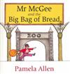 Mr McGee and the Big Bag of Bread