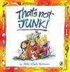 That's Not Junk!