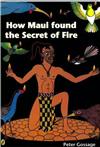 How Maui Found the Secret of Fire