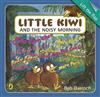 Little Kiwi and the Noisy Morning
