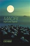 Maori Myth and Legend: Traditional Stories