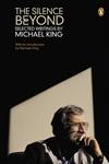The Silence Beyond: Selected Writings by Michael King