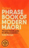 The Raupo Phrasebook of Modern Maori: The User-friendly Guide for All New Zealanders