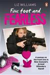 Five Foot and Fearless: A Woman on the Front Line in New Zealand