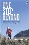 One Step Beyond: How an Ordinary Man Took on the Ultimate Running Challenge and Won