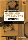 A+ National Pre-apprenticeship Maths and Literacy for Plumbing: Graduated Exercises and Practice Exam