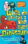 What Do You Call a One-eyed Dinosaur?