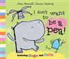 I Don't Want to be a Pea!