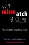 Mismatch: Why Our World No Longer Fits Our Bodies