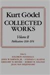 Kurt Godel: Publications 1938-1974: v.2: Publications 1938-1974