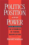 Politics, Position and Power: The Dynamics of Federal Organization