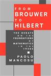 From Brouwer to Hilbert: The Debate on the Foundations of Mathematics in the 1920's