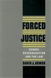 Forced Justice: School Desegregation and the Law
