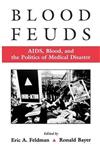 Blood Feuds: AIDS, Blood and the Politics of Medical Disaster