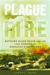 Plague and Fire: Battling Black Death and the 1900 Burning of Honolulu's Chinatown