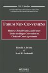 Forum Non Conveniens: History, Global Practice, and Future Under the Hague Convention on Choice of Court Agreements