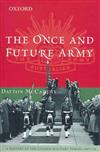 The Once and Future Army: A History of the Citizen Military Forces 1947-74