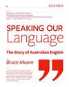Speaking Our Language: The Story of Australian English