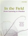 In the Field: From Learning to Practice