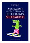 Australian Middle Primary Dictionary and Thesaurus