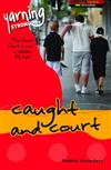 Caught and Court