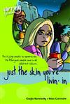 Just the Skin You're Livin' in