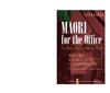 Maori for the Office / TE Reo Maori Mo TE Tari