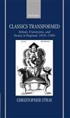 Classics Transformed: Schools, Universities and Society in England, 1830-1960