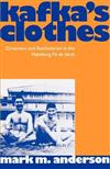 Kafka's Clothes: Ornament and Aestheticism in the Habsburg Fin de Siecle