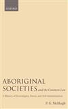 Aboriginal Societies and the Common Law: A History of Sovereignty, Status, and Self-determination