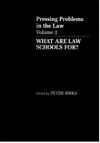 What are Law Schools For?: Pressing Problems in the Law: v. 2