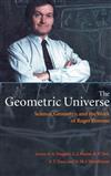 The Geometric Universe: Science, Geometry and the Work of Roger Penrose