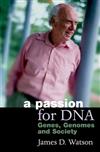 A Passion for DNA: Genes, Genomes and Society