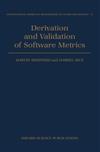 Derivation and Validation of Software Metrics
