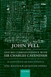 John Pell (1611-1685) and His Correspondence with Sir Charles Cavendish: The Mental World of an Early Modern Mathematician