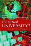 The Virtual University?: Knowledge, Markets and Management