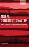 Tribal Constitutionalism: States, Tribes, and the Governance of Membership