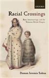 Racial Crossings: Race, Intermarriage, and the Victorian British Empire