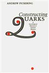 Constructing Quarks: Sociological History of Particle Physics