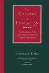 The Calling of Education: 'Academic Ethic' and Other Essays on Higher Education