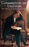 Consumption and Literature: The Making of the Romantic Disease