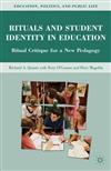 Rituals and Student Identity in Education: Ritual Critique for a New Pedagogy