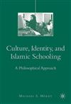 Culture, Identity, and Islamic Schooling: A Philosophical Approach