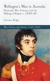 Wellington's Men in Australia: Peninsular War Veterans and the Making of Empire C.1820-40