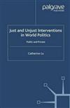 Just and Unjust Interventions in World Politics: Public and Private