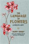 The Language of Flowers: A Miscellany