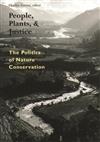 People, Plants and Justice: The Politics of Nature Conservation