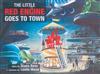 The Little Red Engine Goes to Town